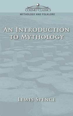 An Introduction to Mythology by Lewis Spence