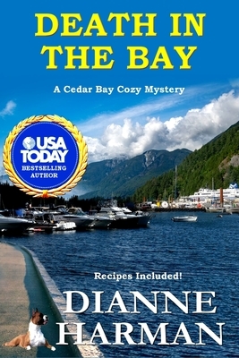 Death in the Bay: A Cedar Bay Cozy Mystery by Dianne Harman