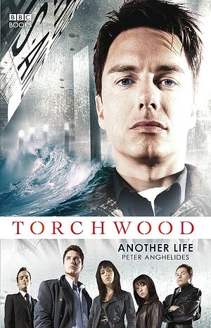 Torchwood: Another Life by Peter Anghelides