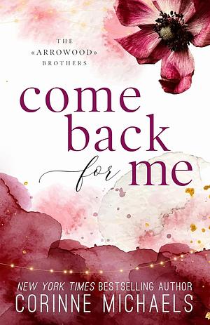 Come Back for Me by Corinne Michaels