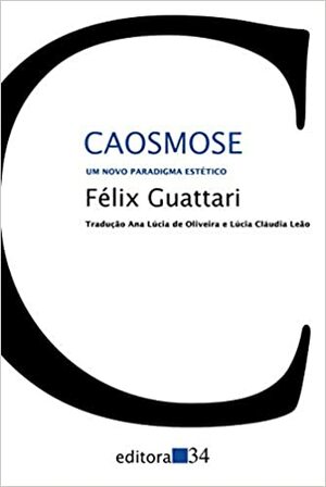 Caosmose - um novo paradigma estético by Félix Guattari