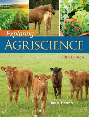 Exploring Agriscience by Ray V. Herren