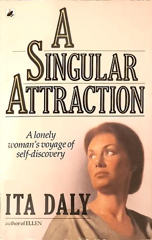 A Singular Attraction by Ita Daly
