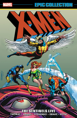 X-Men Epic Collection: The Sentinels Live by Roy Thomas