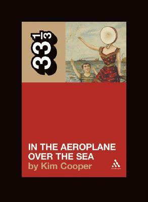 In the Aeroplane Over the Sea by Kim Cooper