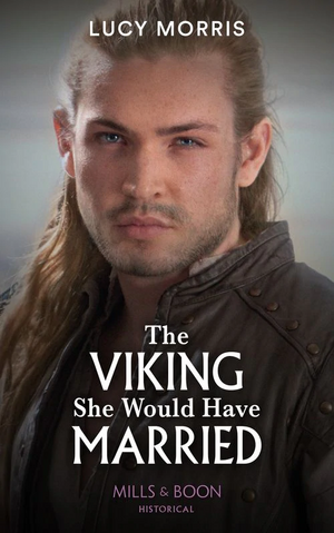 The Viking She Would Have Married by Lucy Morris