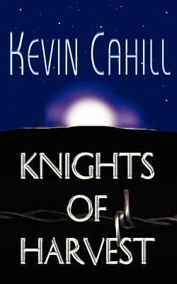 Knights of Harvest by Kevin Cahill