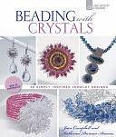 Beading with Crystals: 36 Simply Inspired Jewelry Designs by Katherine Duncan Aimone, Katherine Duncan-Aimone, Jean Campbell