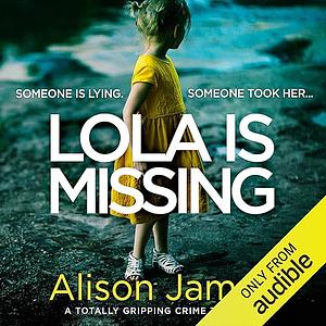 Lola is Missing by Alison James