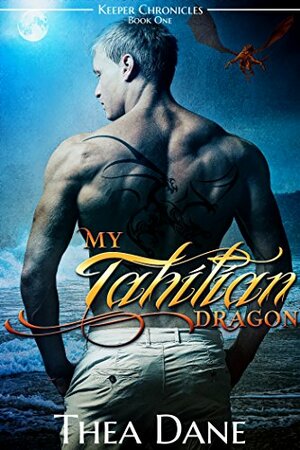 My Tahitian Dragon by Thea Dane