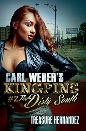 Carl Weber's Kingpins: The Dirty South by Treasure Hernandez