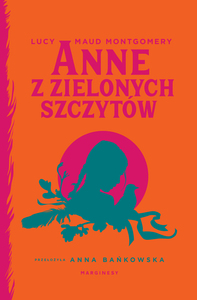 Anne z Zielonych Szczytów by L.M. Montgomery