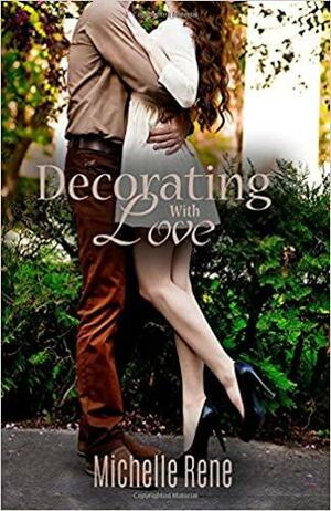Decorating With Love by Michelle Rene