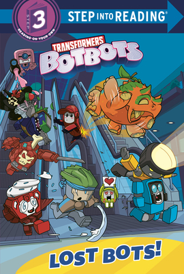 Lost Bots! (Transformers Botbots) by Lauren Clauss