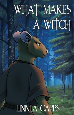 What Makes a Witch by Linnea Capps
