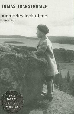 Memories Look at Me: A Memoir by Robin Fulton, Tomas Tranströmer