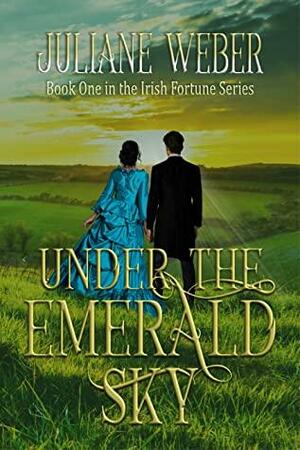 Under the Emerald Sky by Juliane Weber