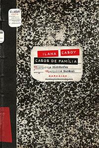 Casos de Família: Arquivos Richthofen e Arquivos Nardoni: Abra os arquivos policiais by Ilana Casoy