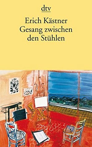 Gesang zwischen den Stühlen. Gedichte. by Erich Kästner