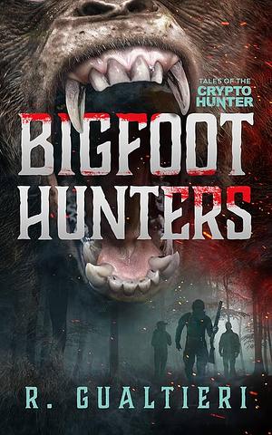 Bigfoot Hunters by Thea Isis Gregory, Rick Gualtieri