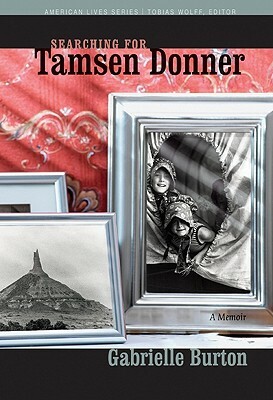 Searching for Tamsen Donner by Gabrielle Burton