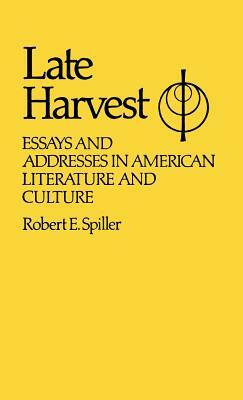 Late Harvest: Essays and Addresses in American Literature and Culture by Constance S. Johnston
