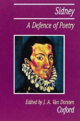 A Defence of Poetry by J.A. Van Dorsten, Philip Sidney