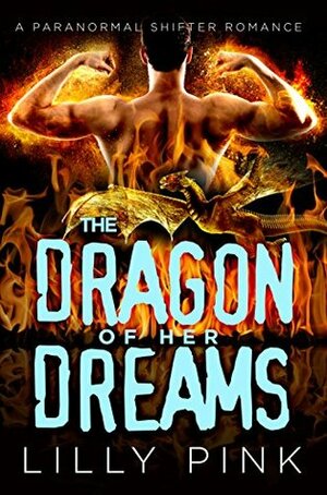 The Dragon Of Her Dreams by Lilly Pink