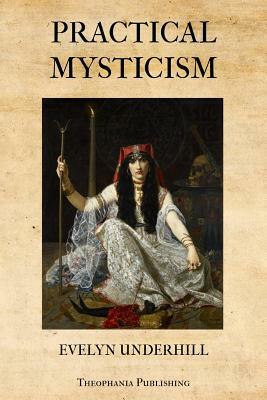 Practical Mysticism by Evelyn Underhill