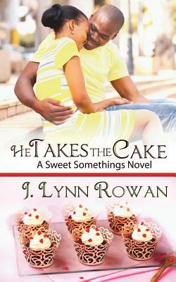 He Takes the Cake by J. Lynn Rowan