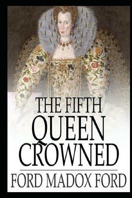 The Fifth Queen Crowned by Ford Madox Ford