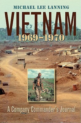 Vietnam, 1969-1970: A Company Commander's Journal by Michael Lee Lanning
