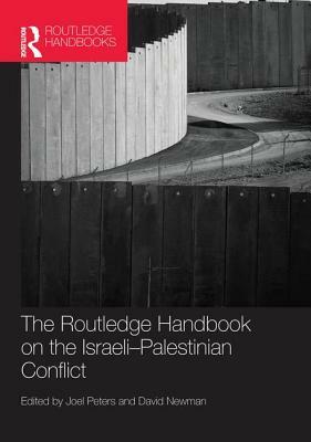 Routledge Handbook on the Israeli-Palestinian Conflict by 