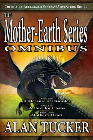 The Mother-Earth Series Omnibus by Alan Tucker