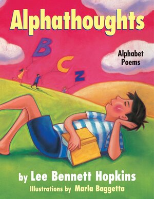 Alphathoughts: Alphabet Poems by Lee Bennett Hopkins, Marla Baggetta