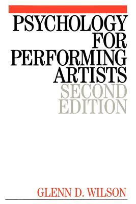 Psychology for Performing Artists: Butterflies and Bouquets by Glenn Wilson