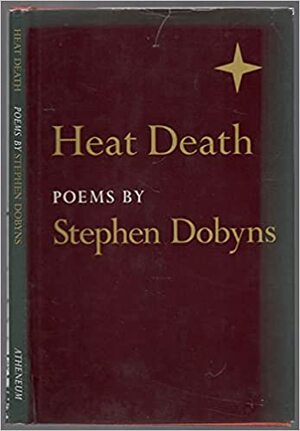 Heat Death: Poems by Stephen Dobyns