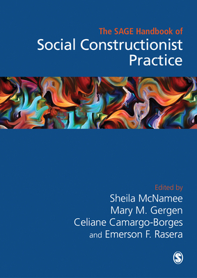 The Sage Handbook of Social Constructionist Practice by 