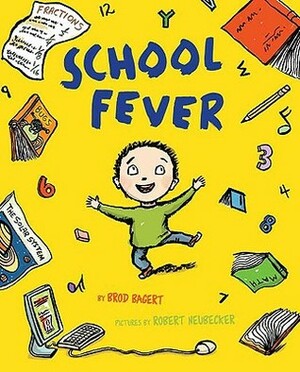 School Fever by Robert Neubecker, Brod Bagert