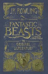 Fantastic Beasts and Where to Find Them: The Original Screenplay by J.K. Rowling