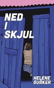 Ned i skjul by Helene Guåker