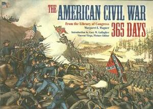 The American Civil War: 365 Days by Margaret E. Wagner, Vincent Virga, Gary W. Gallagher