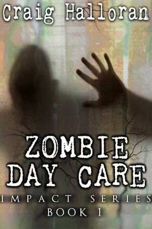 Zombie Day Care by Craig Halloran