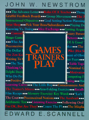Games Trainers Play by John W. Newstrom, Edward E. Scannell