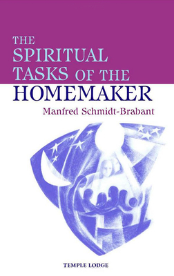 The Spiritual Tasks of the Homemaker by Manfred Schmidt-Brabant