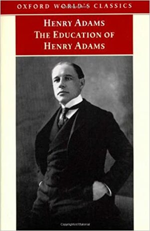 The Education of Henry Adams by Henry Adams