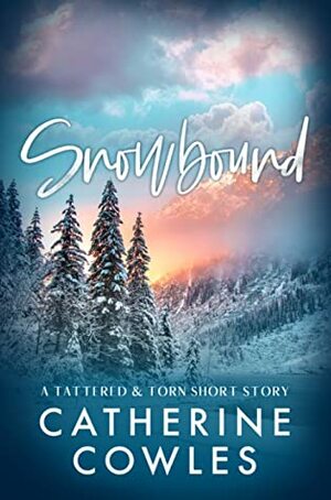 Snowbound A Tattered & Torn Novella (Tattered & Torn #2.5) by Catherine Cowles