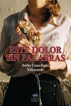 Este dolor sin palabras by Sofía Guardiola Villaverde