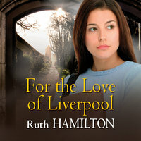 For the Love of Liverpool by Ruth Hamilton