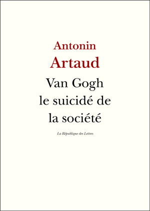 Van Gogh le suicidé de la société by Antonin Artaud